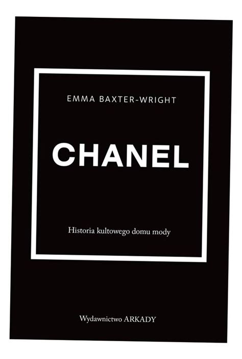 Chanel. Historia kultowego domu mody 